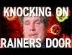 Knocking on Rainers Door