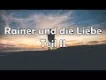 Rainer und die Liebe - Teil II