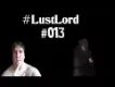 #Lustlord Part 13 Live