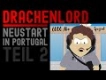 Drachenlord - Neustart in Portugal Teil 2 - Was wird Unge sagen? (6k Abo Spezial)