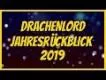 Drachenlord Jahresrückblick 2019