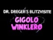 Dr. Dreger's Blitzvisite: GIGOLO WINKLERO #drachenlord